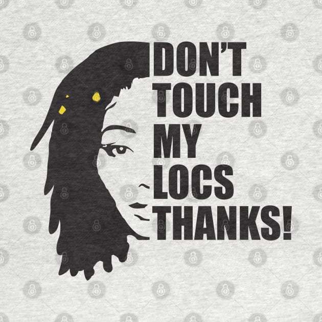 Don't Touch My Locs Quote by blackartmattersshop